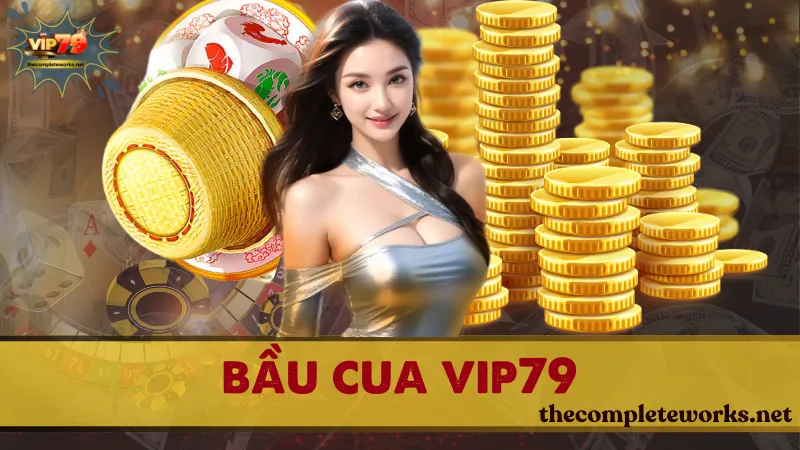 Bầu cua Vip79