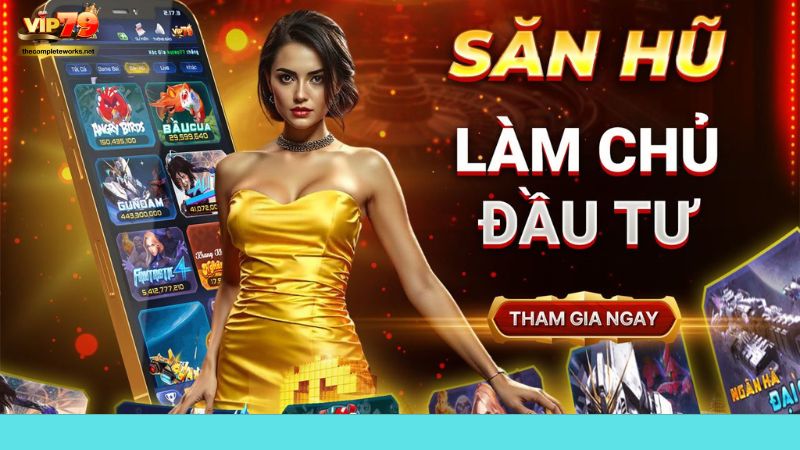 Khám phá sảnh game Nổ hũ tại Vip79